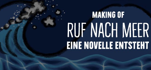 „Ruf nach Meer“ – Idee, Rohfassung und Überarbeitung
